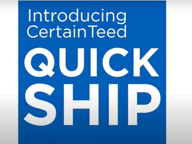 Introducing CertainTeed Quick Ship